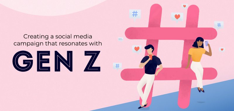 Creating a social media campaign that resonates with Gen Z