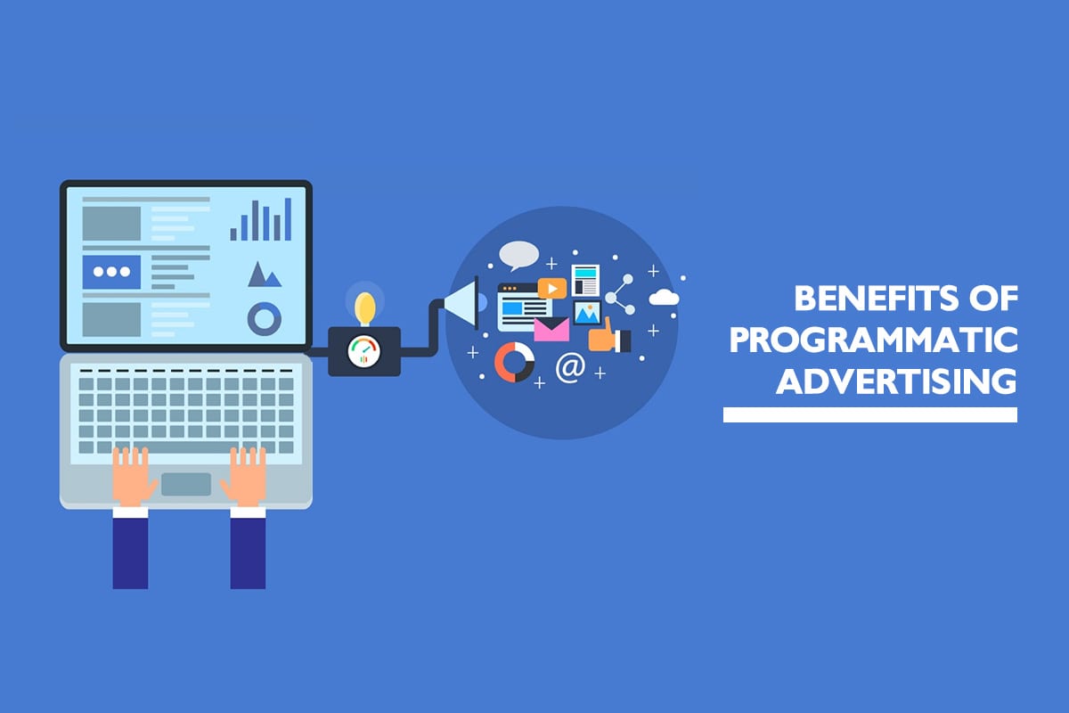 Benefits of programmatic advertising