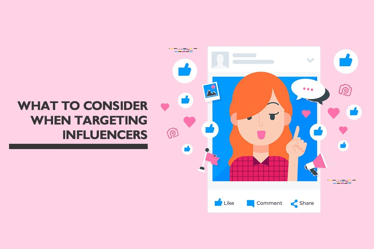 What to consider when targeting an influencer