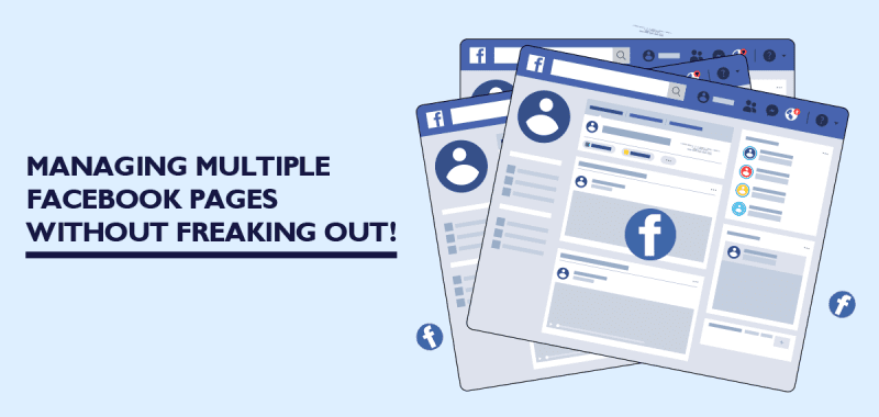 Managing multiple Facebook Pages without freaking out!