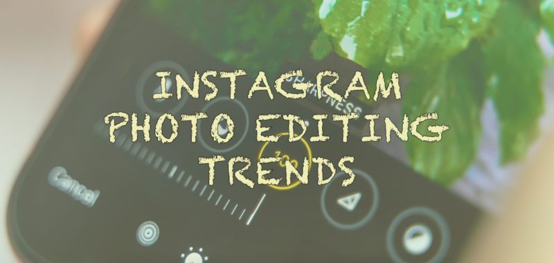 Instagram photo editing trends in 2020