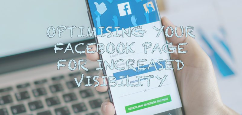 Optimising your Facebook page for increased visibility