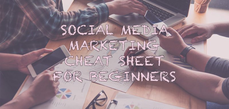 The beginner’s cheatsheet on social media marketing
