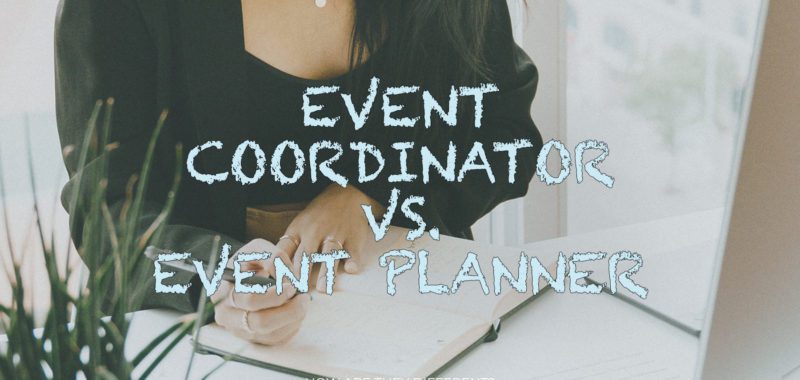 Event coordinator vs. event planner